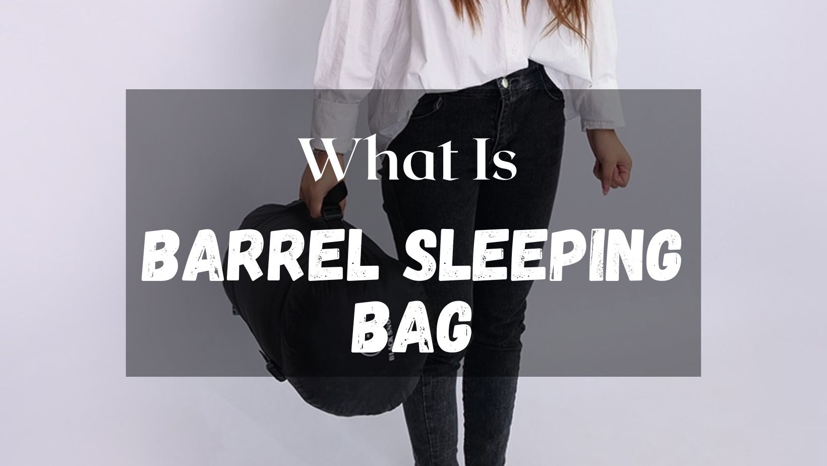 what is a barrel sleeping bag