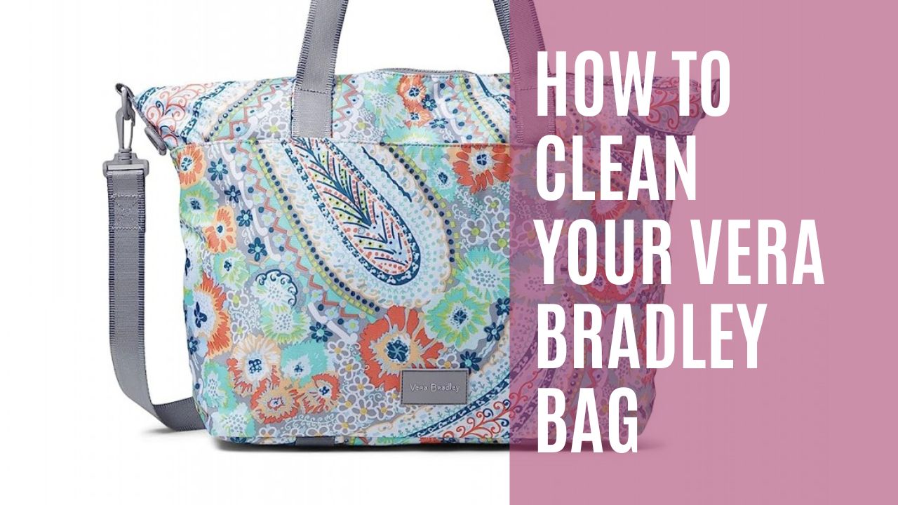 how to clean your vera bradley bag